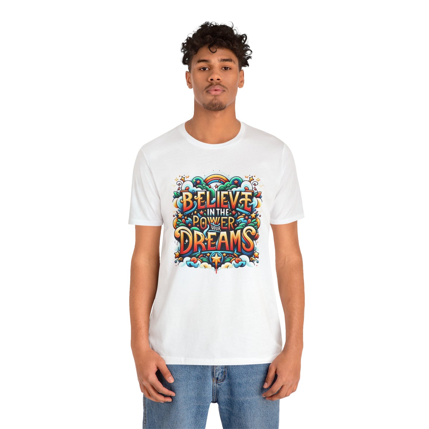 Believe in the Power of Dreams Gift Shirt