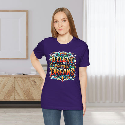 Believe in the Power of Dreams Gift Shirt