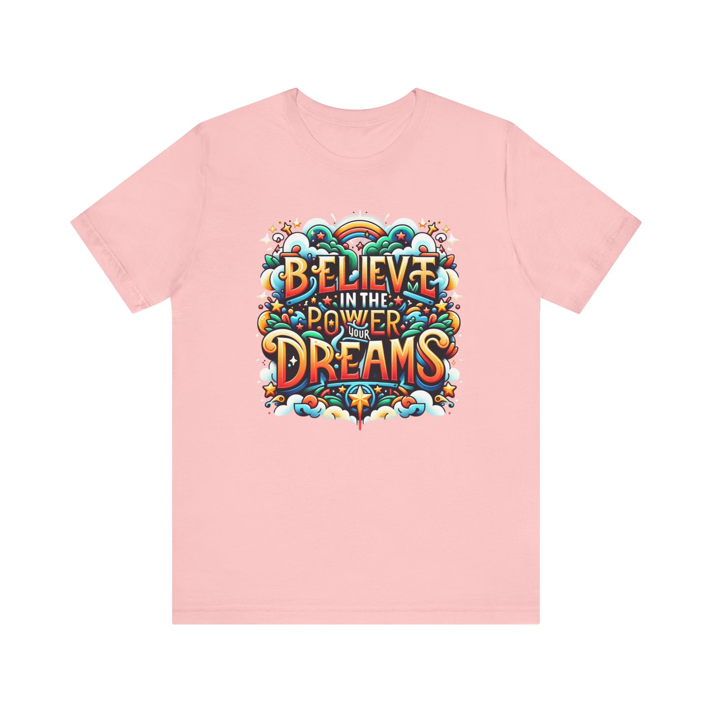 Believe in the Power of Dreams Gift Shirt