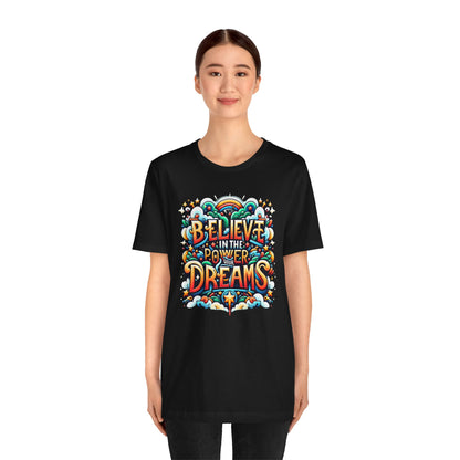 Believe in the Power of Dreams Gift Shirt