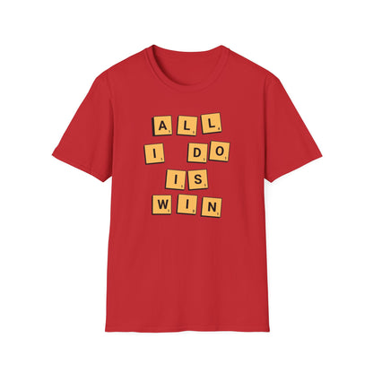 All I Do is Win Shirt