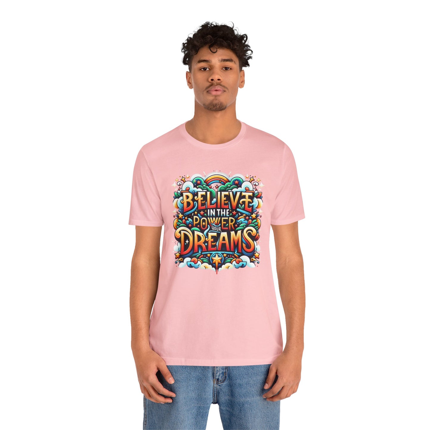 Believe in the Power of Dreams Gift Shirt