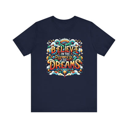 Believe in the Power of Dreams Gift Shirt