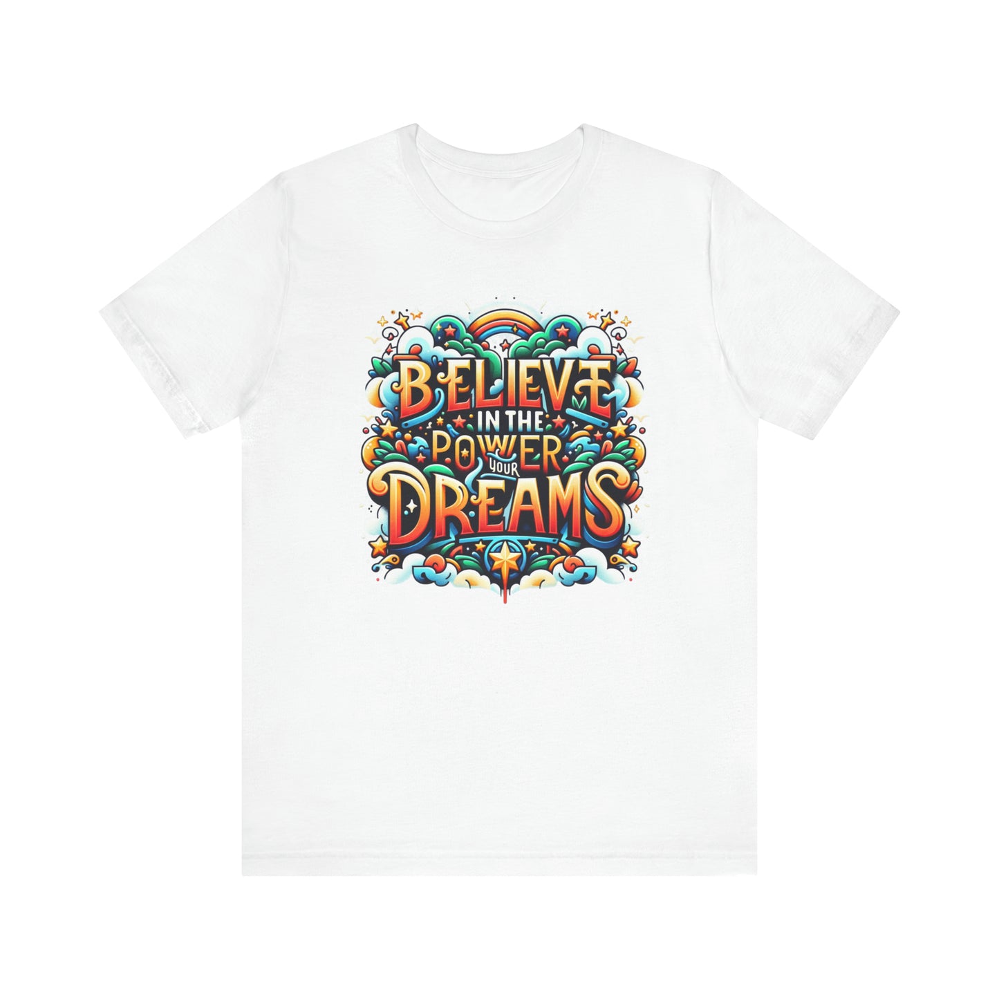 Believe in the Power of Dreams Gift Shirt