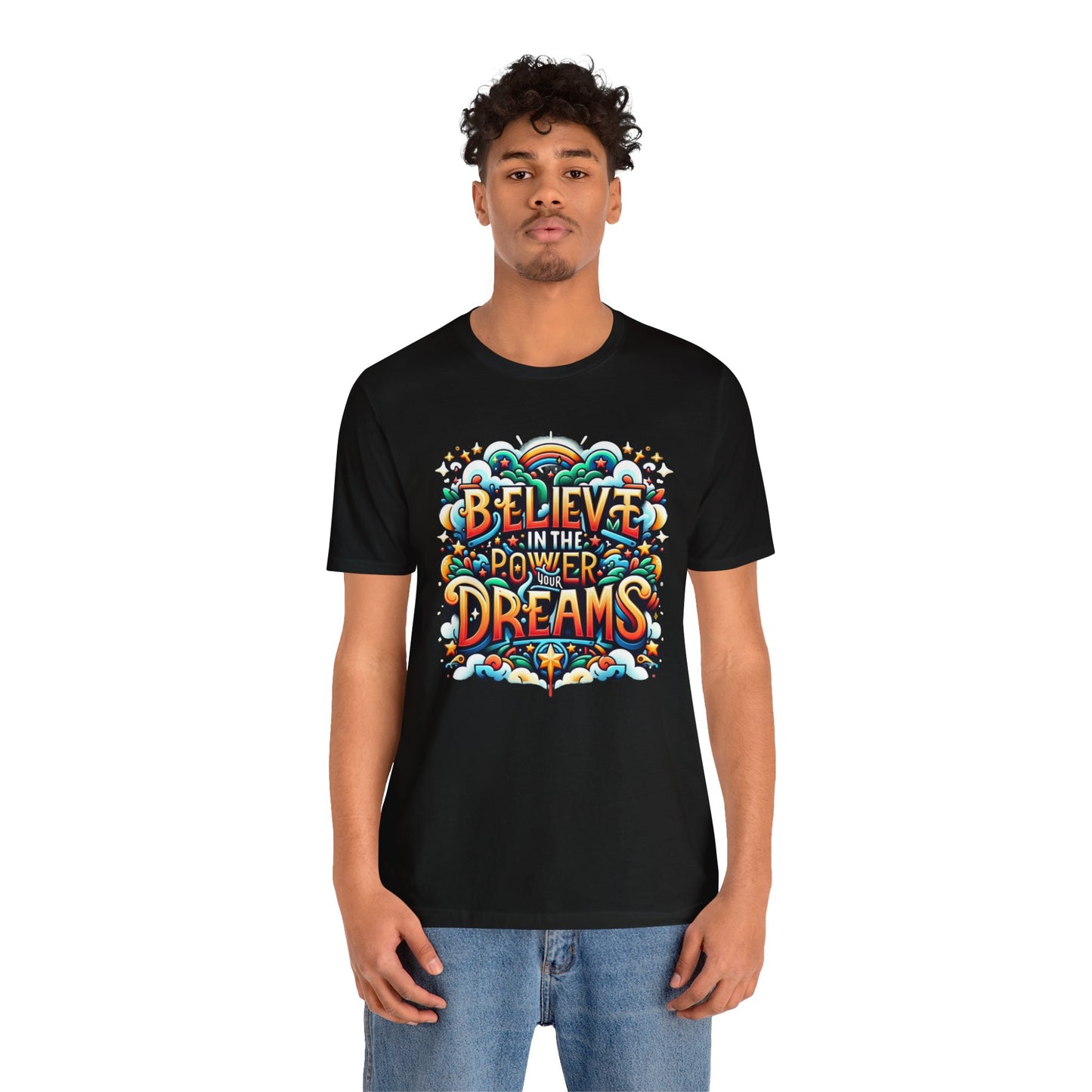 Believe in the Power of Dreams Gift Shirt