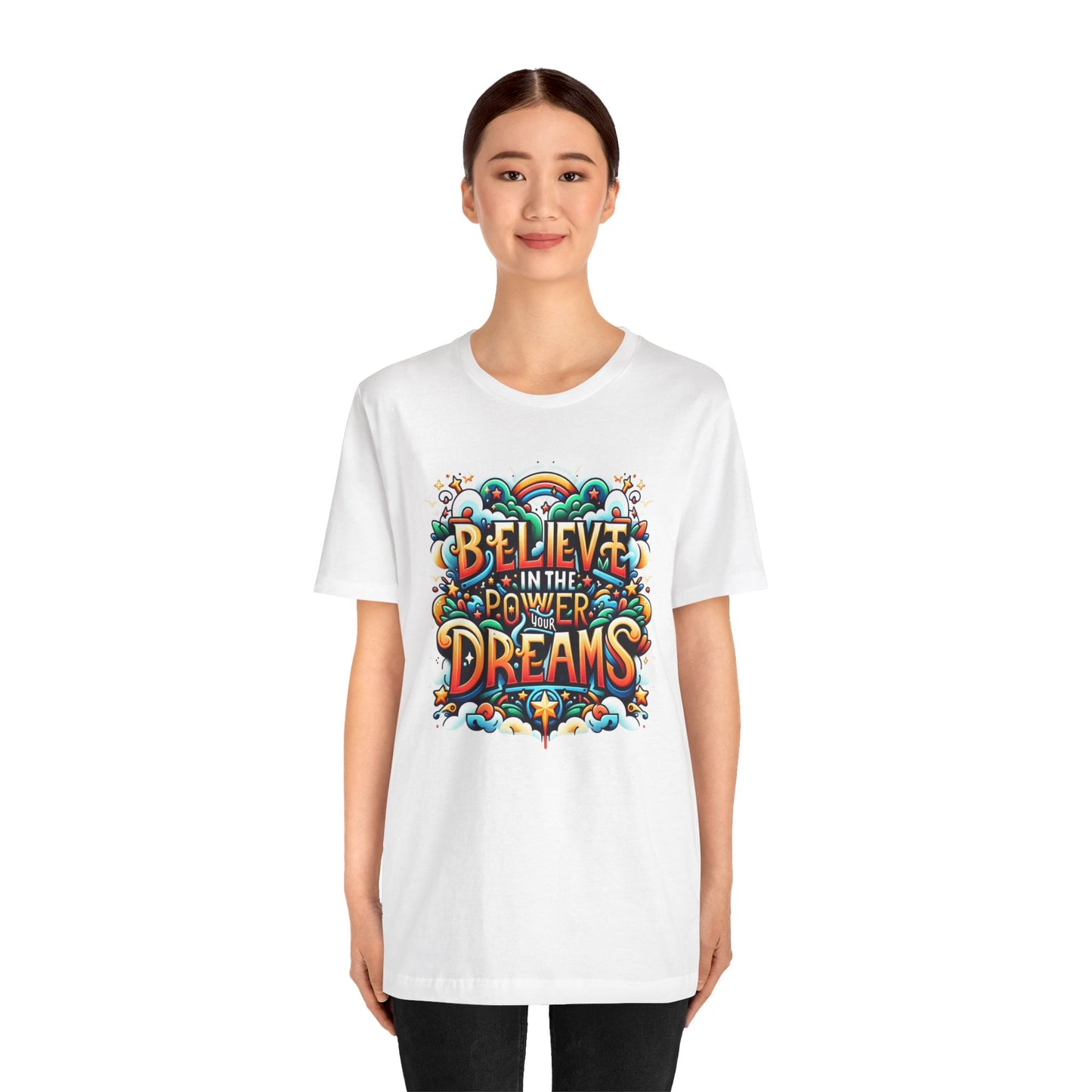 Believe in the Power of Dreams Gift Shirt