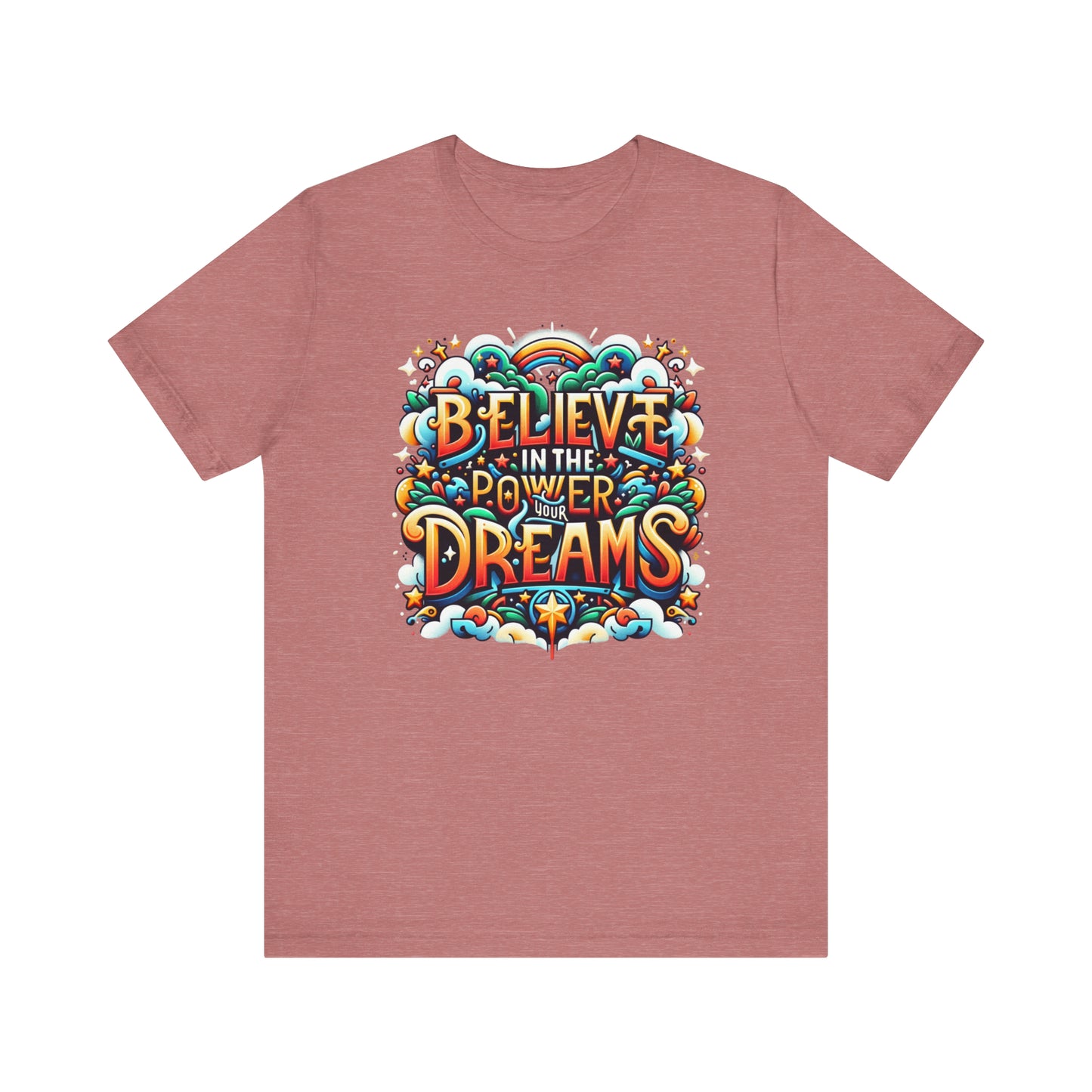 Believe in the Power of Dreams Gift Shirt