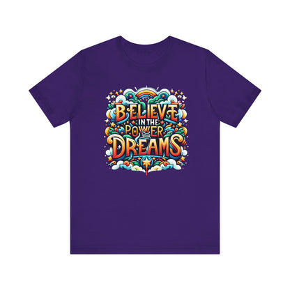 Believe in the Power of Dreams Gift Shirt