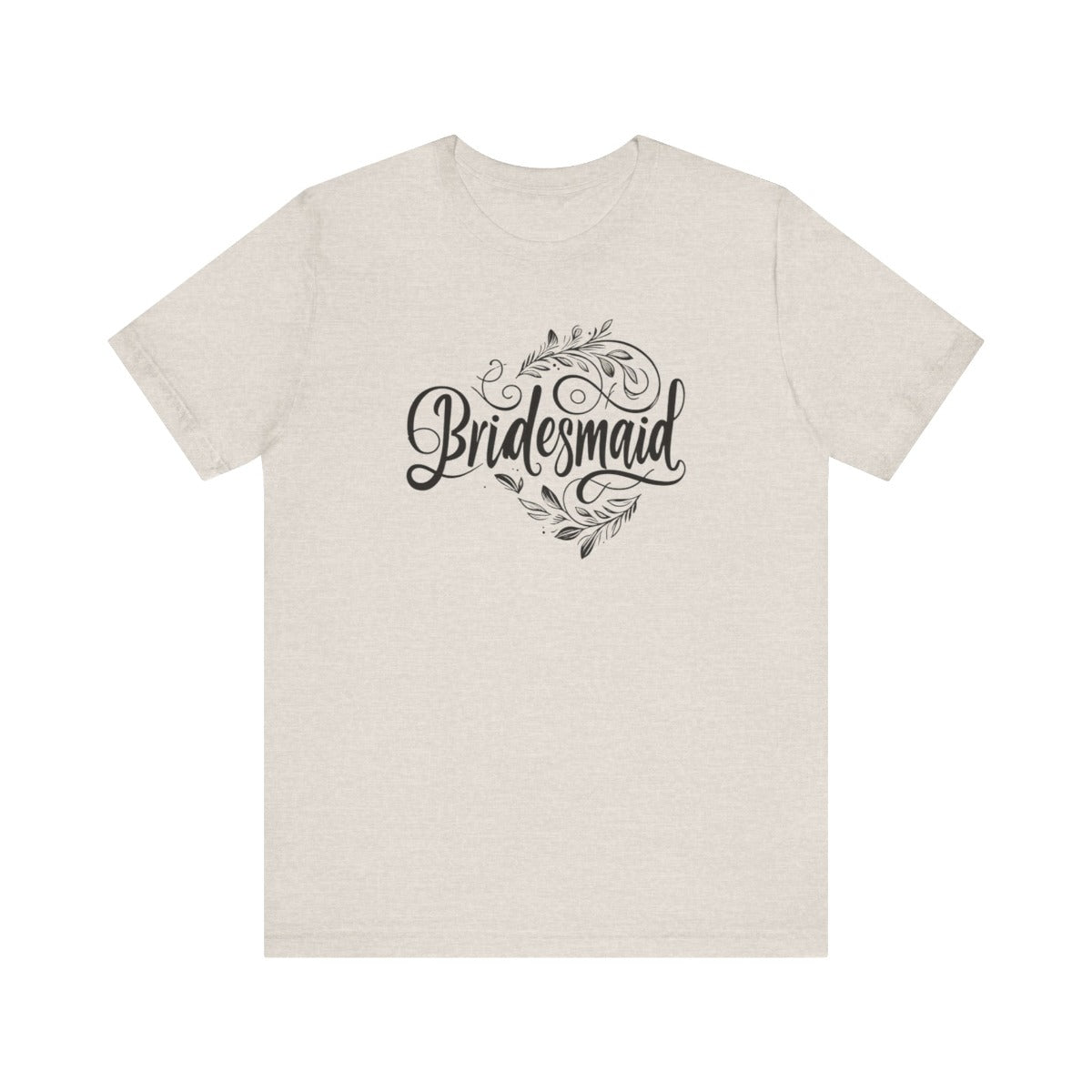 Bridesmaid Wedding Gift Store Shirt Heather Dust Front